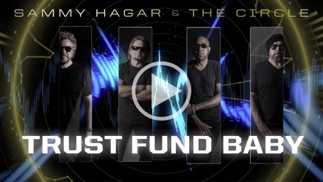 Watch Sammy Hagar & The Circle’s New Music Video For Trust Fund Baby