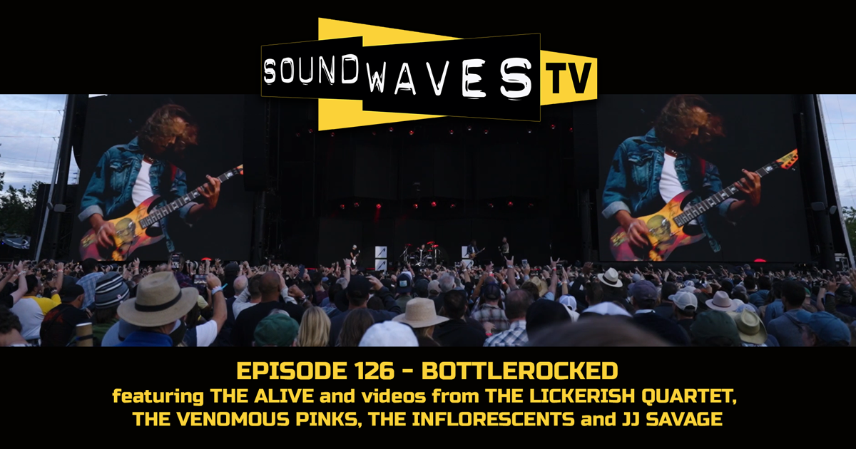 Watch Soundwaves TV #126 – Bottlerocked