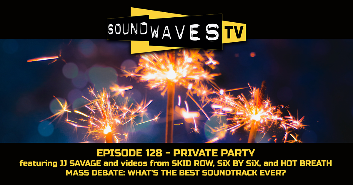 Watch Soundwaves TV #128 – Private Party