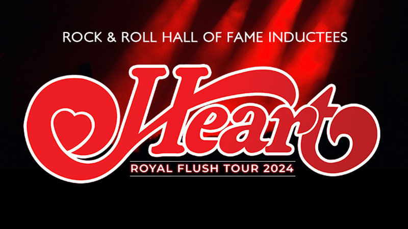 AUG 16: Heart: Royal Flush Tour 2024