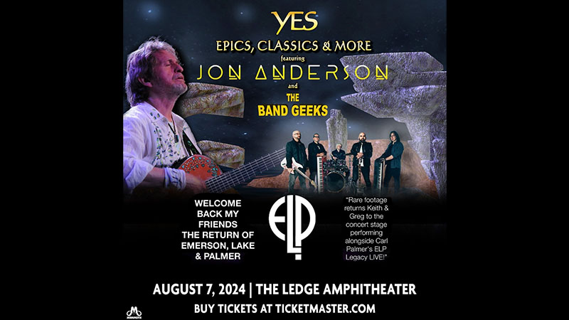 AUG 7: YES Epics & Classics featuring JON ANDERSON plus The Return of EMERSON, LAKE & PALMER