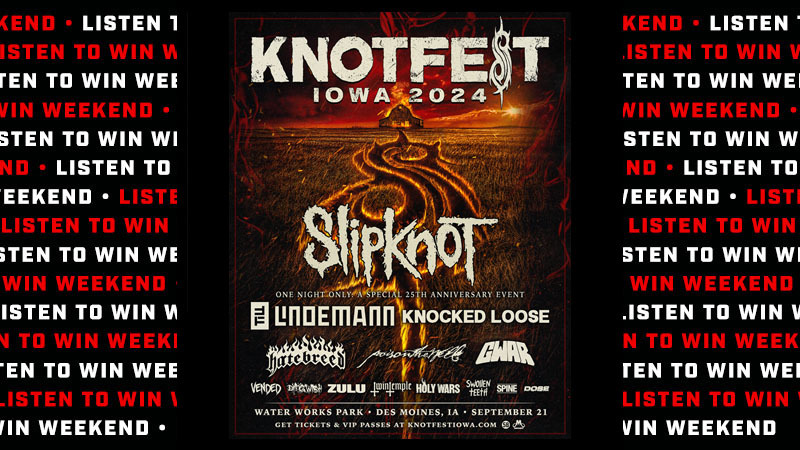 Win Knotfest Tickets This Weekend!