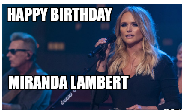 Happy 34th Birthday to Miranda Lambert
