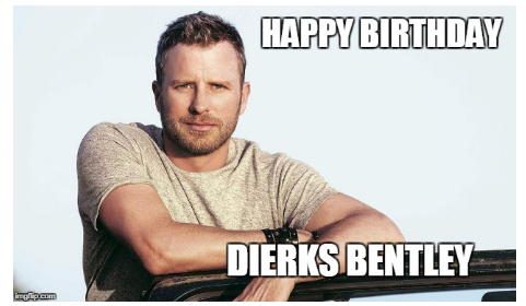 Happy 42 to You, Dierks Bentley!