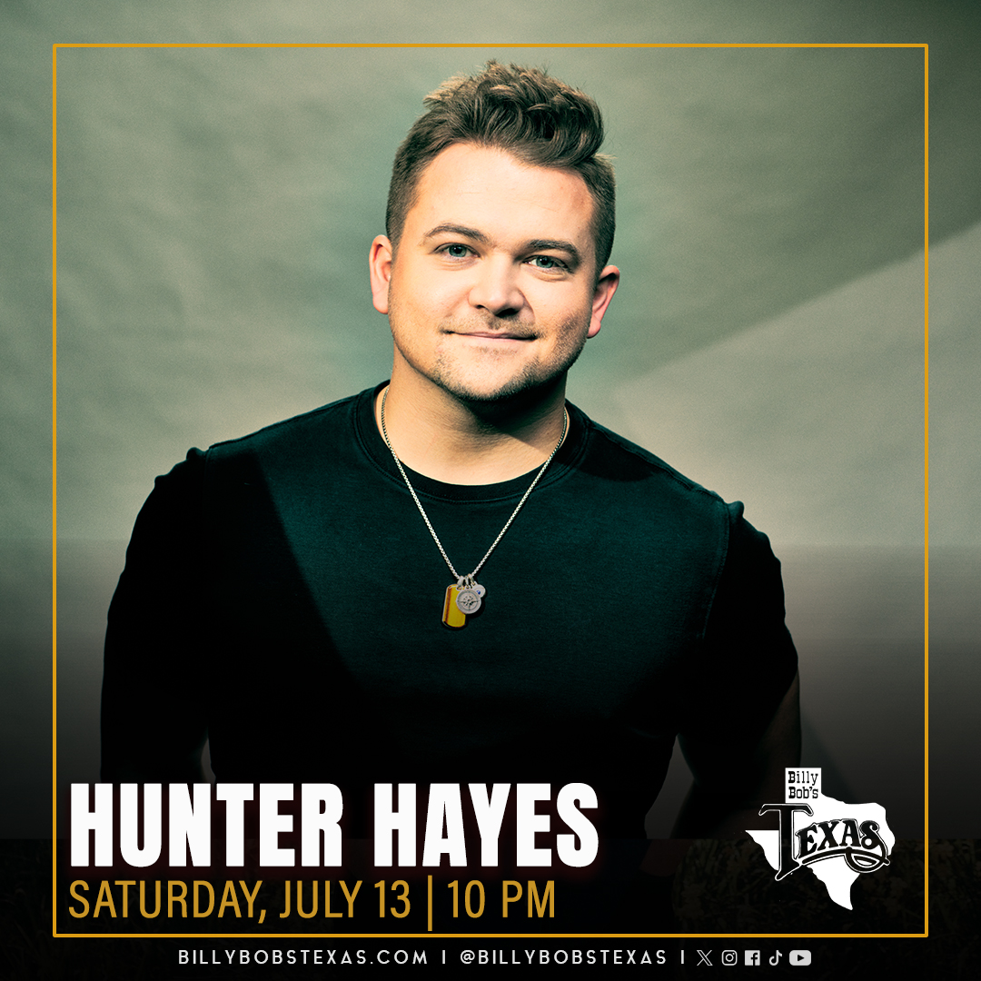 Hunter Hayes | Billy Bob’s Texas | 7.13.24