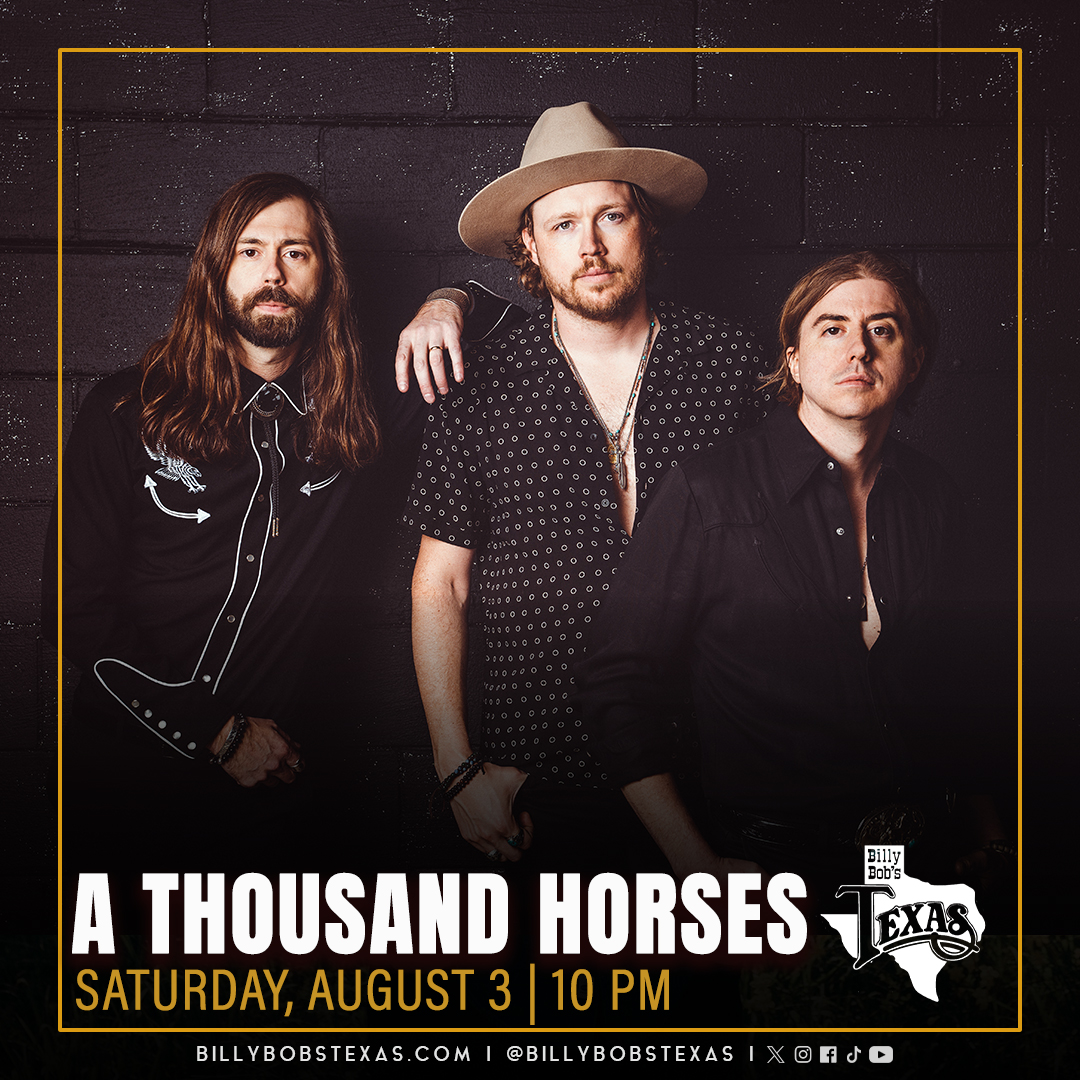 A Thousand Horses | Billy Bob’s Texas | 8.3.24