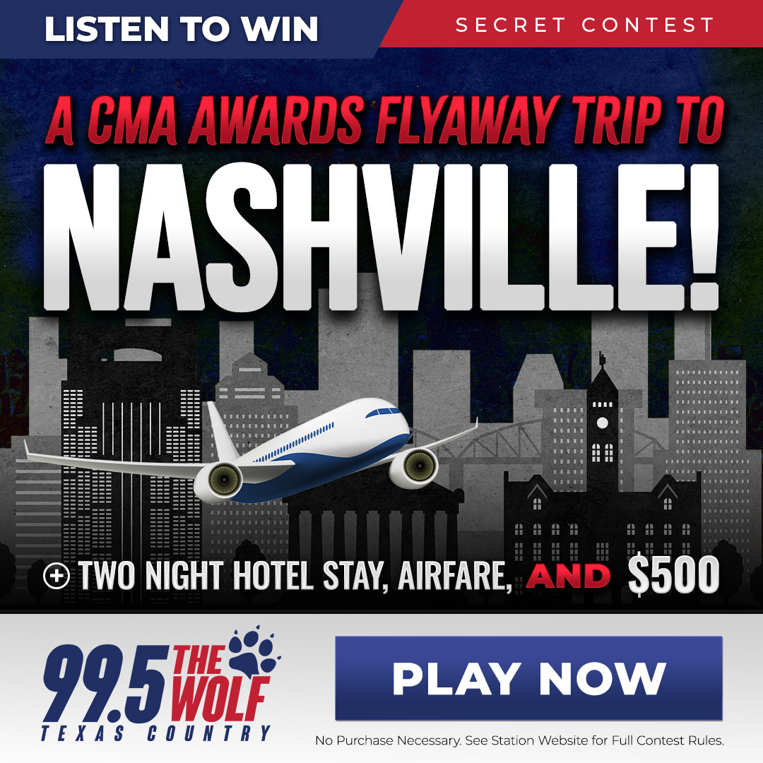 SECRET CONTEST – Win A CMA Flyaway to Nashville + $500 with 99.5 The Wolf in Dallas, TX
