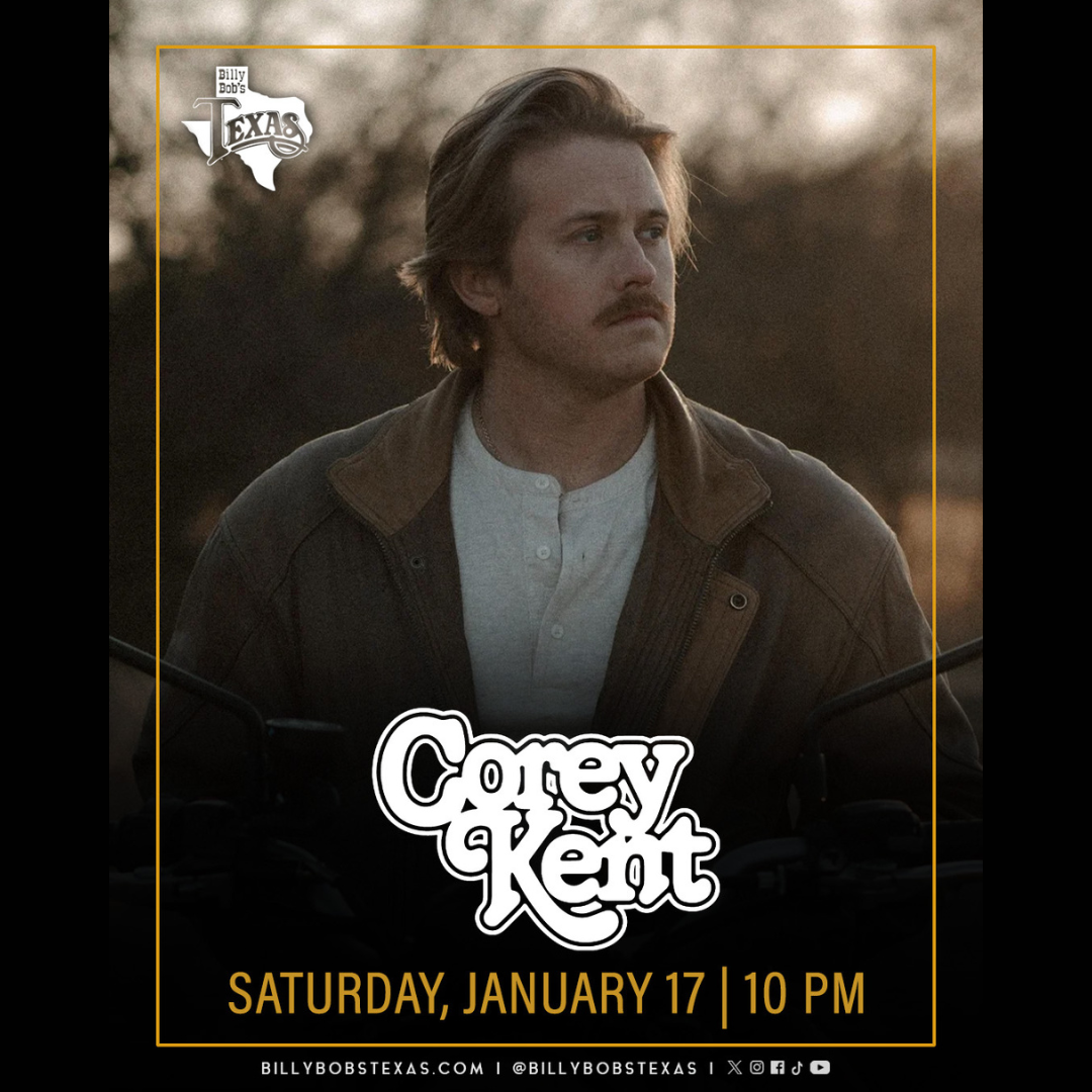 Corey Kent | Billy Bob’s Texas | 01.17.26