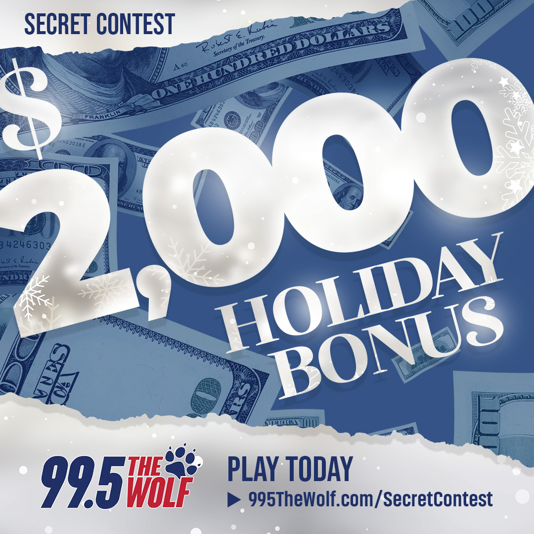 SECRET CONTEST – Win a $2,000 Holiday Bonus with 99.5 The Wolf in Dallas, TX