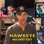 Confused?  Is it “Hawkeye” or “Hot Guy”