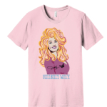 Order the Dolly Parton Shirt and help out Will’s College Fund