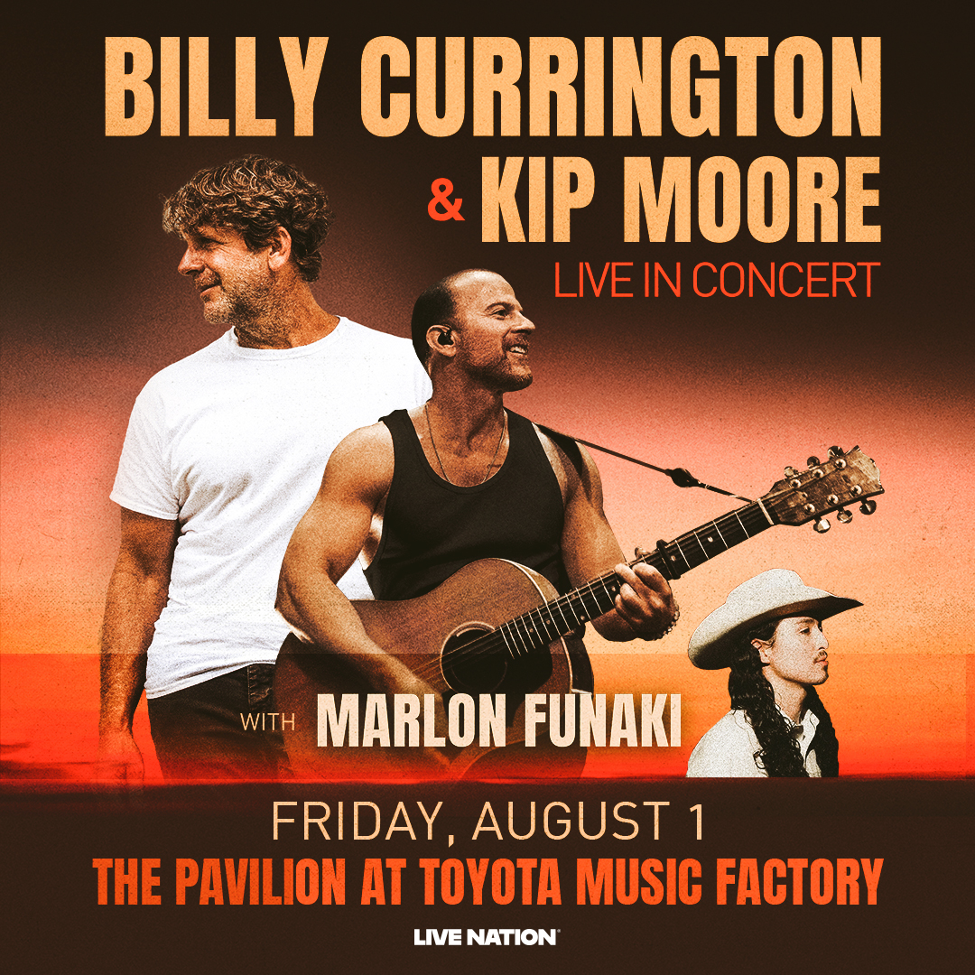 Billy Currington & Kip Moore | The Pavillion at Toyota Music Factory | 08.01.25 Billy Currington & Kip Moore | The Pavillion at Toyota Music Factory | 08.01.25