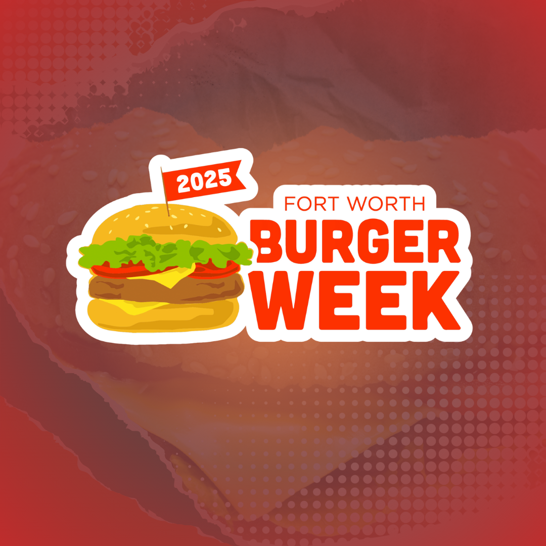 Fort Worth Burger Week | 08.18.25 – 08.24.25