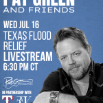 Join Pat Green TONIGHT for his Livestream Benefitting Central Texas