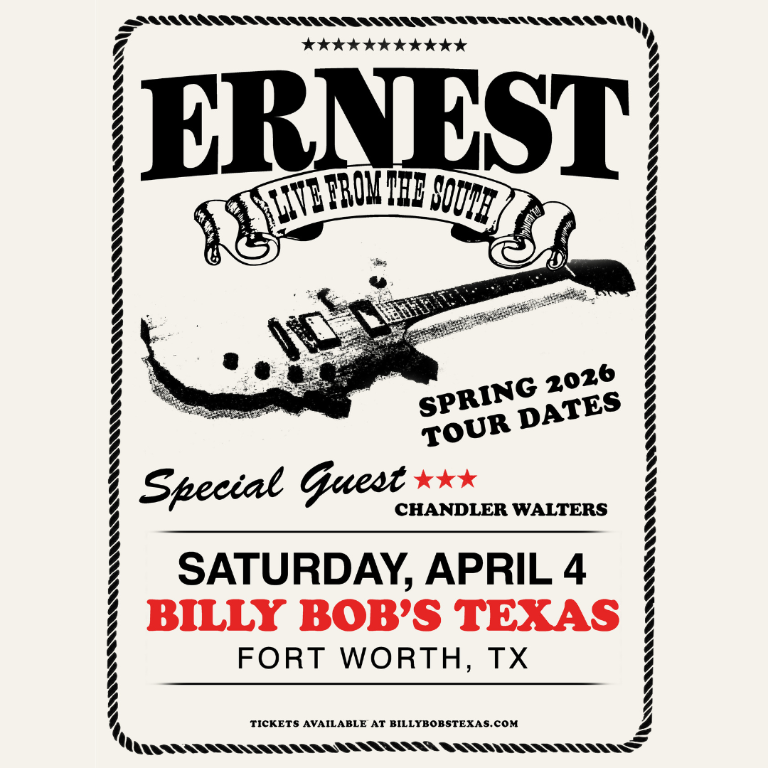 ERNEST | Billy Bob’s Texas | 04.04.26