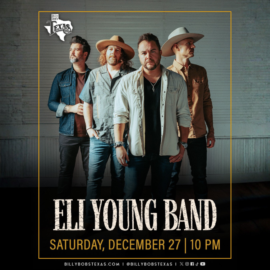 Eli Young Band | Billy Bob’s Texas | 12.27.25