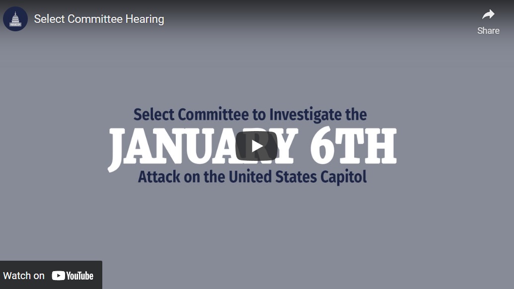 WATCH LIVE: House Committee Probing Jan. 6 Capitol Riot to Hold Prime Time Hearing