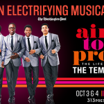 10/2- 10/4/24 – Ain’t Too Proud – The Life and Times of The Temptations