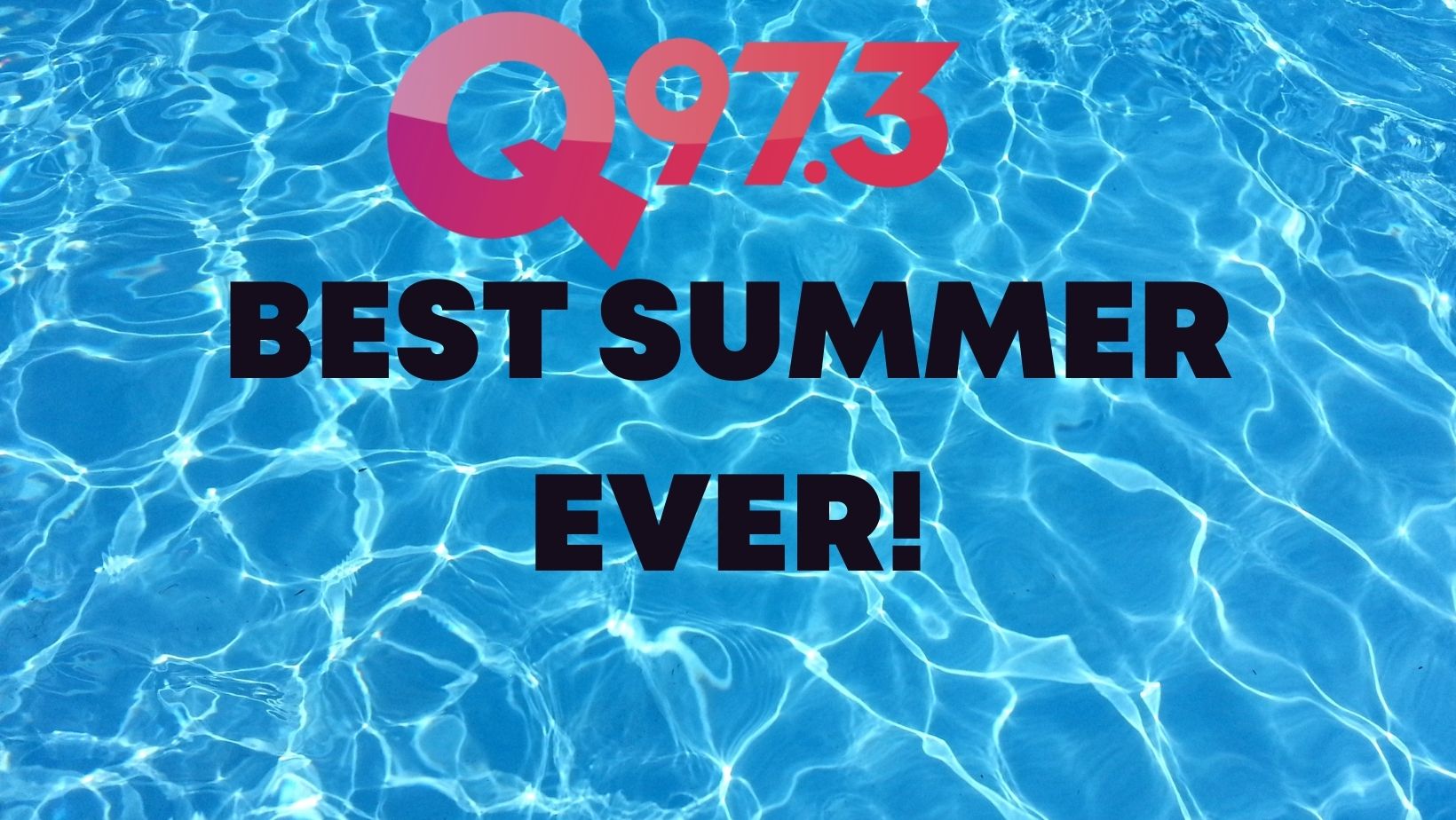 #Q973BestSummerEVER