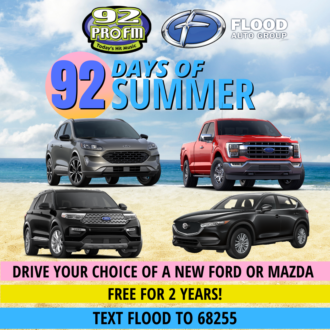 92 PRO-FM & Flood Auto Group Present the 92 Days of Summer!