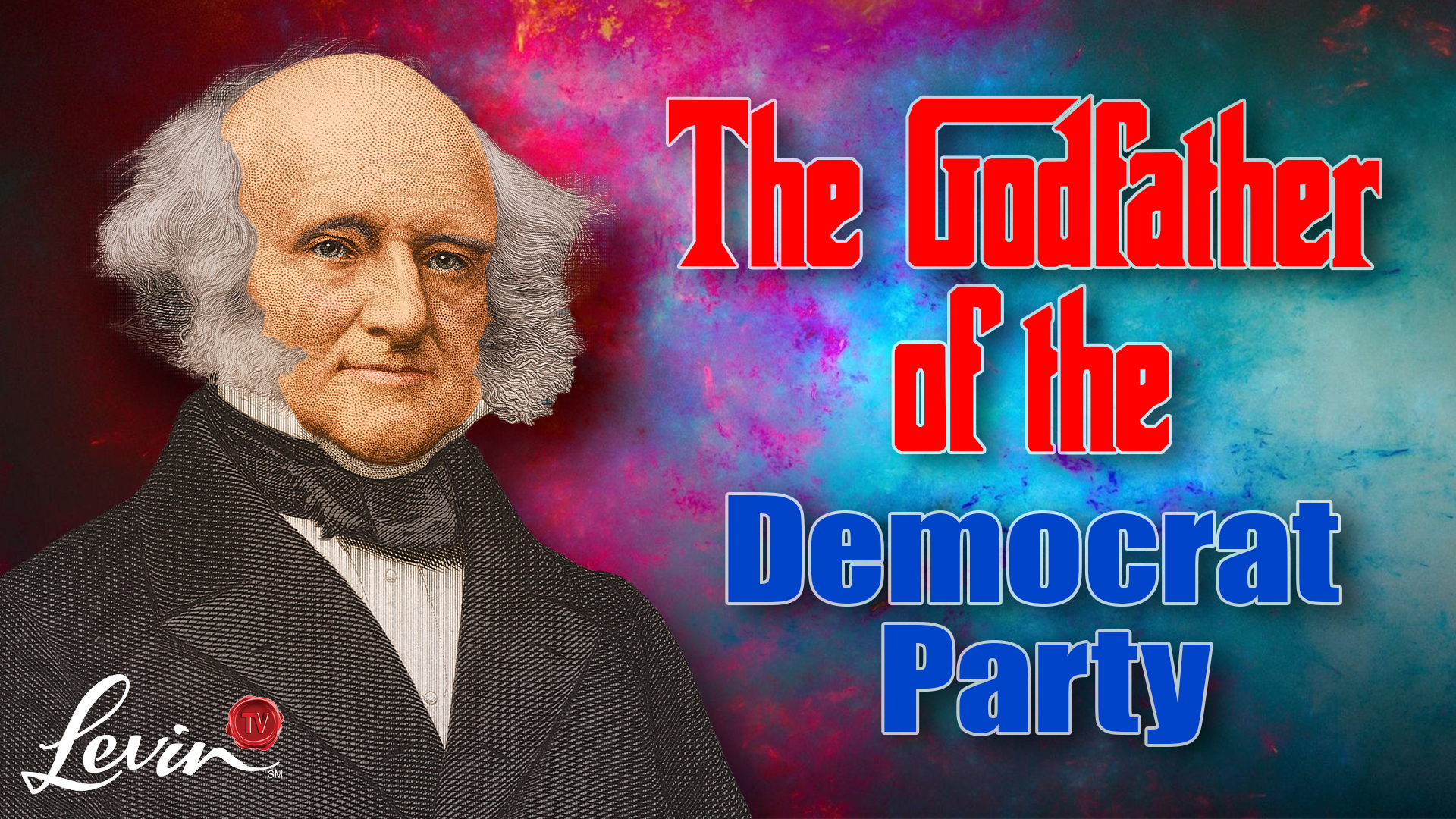 Martin Van Buren:Godfather of the Democrats￼