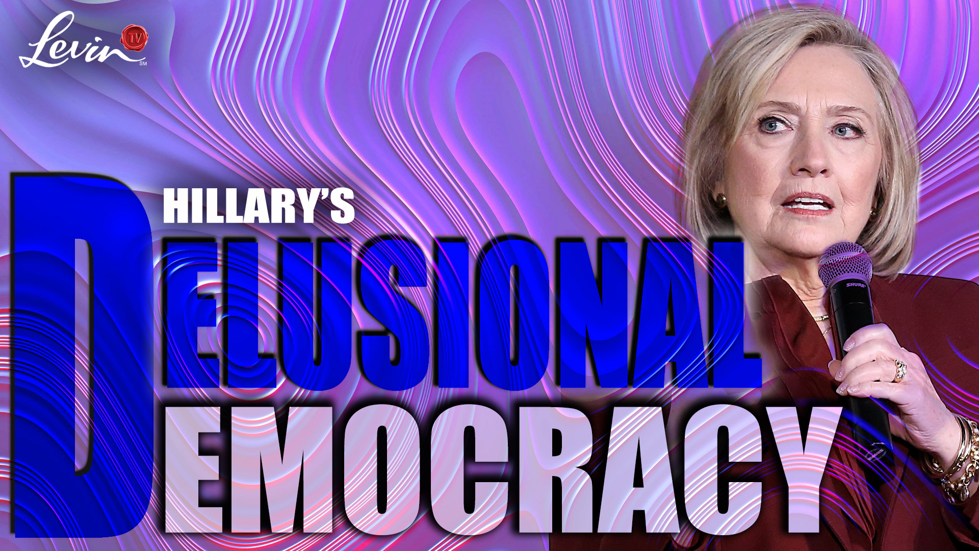 Hillary’s Delusional Democracy