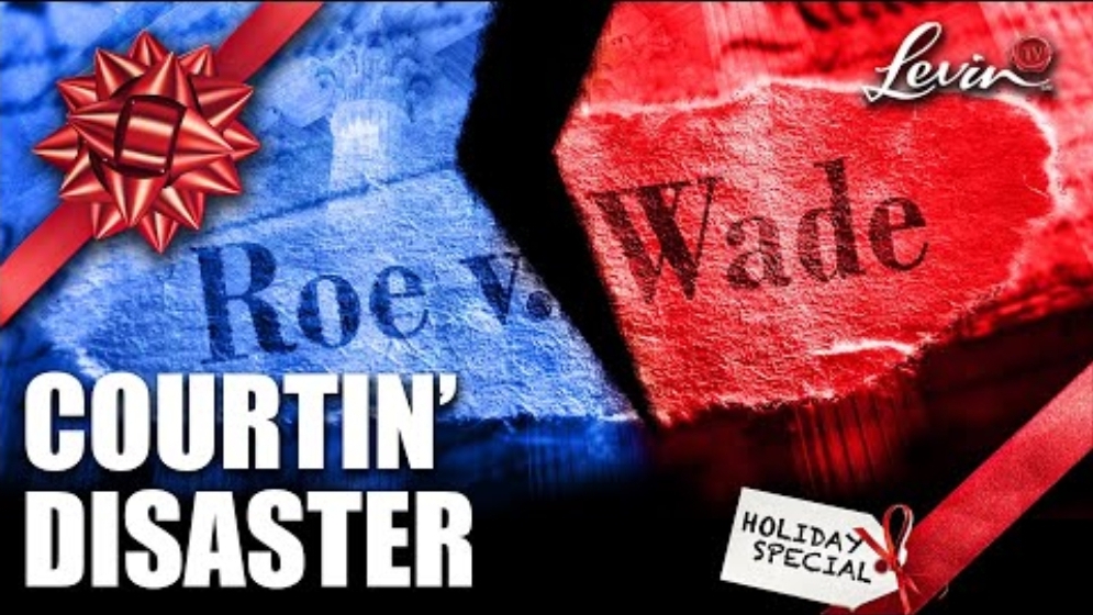 Look Who’s Courtin’ Disaster Over Abortion