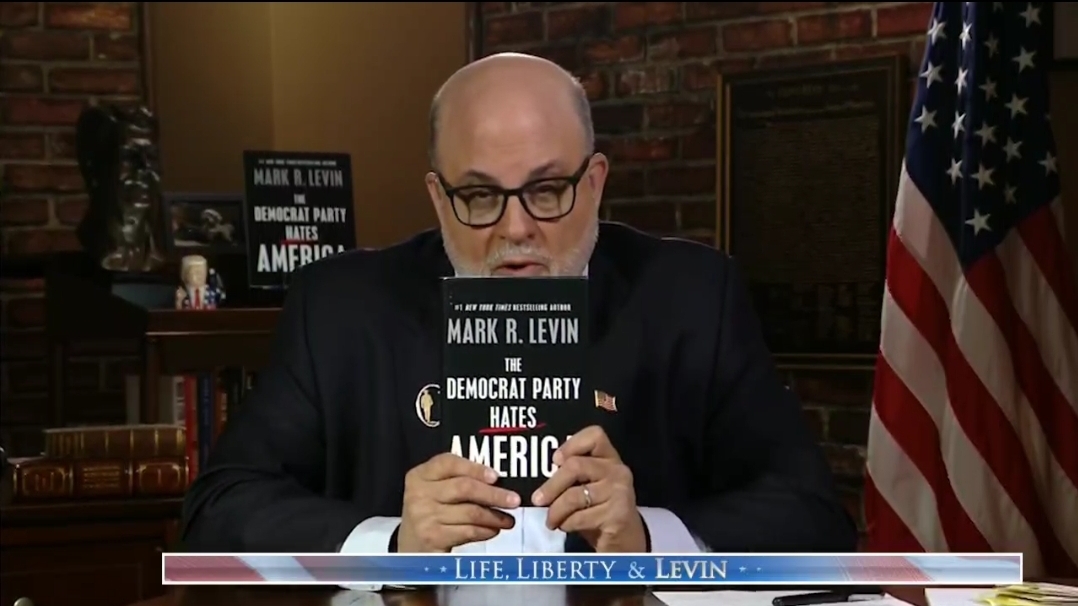 Levin: Everything That’s Going Wrong In This Country, You Can Link Back To The Democrat Party