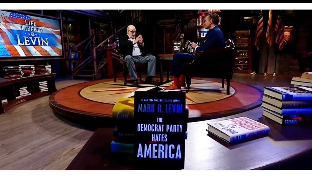 Breaking Down ‘The Democrat Hates America’, Sunday on Life, Liberty and Levin