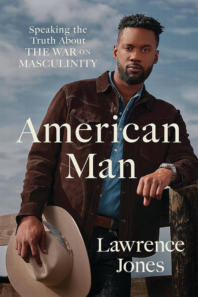 American Man: Speaking the Truth about the War on Masculinity