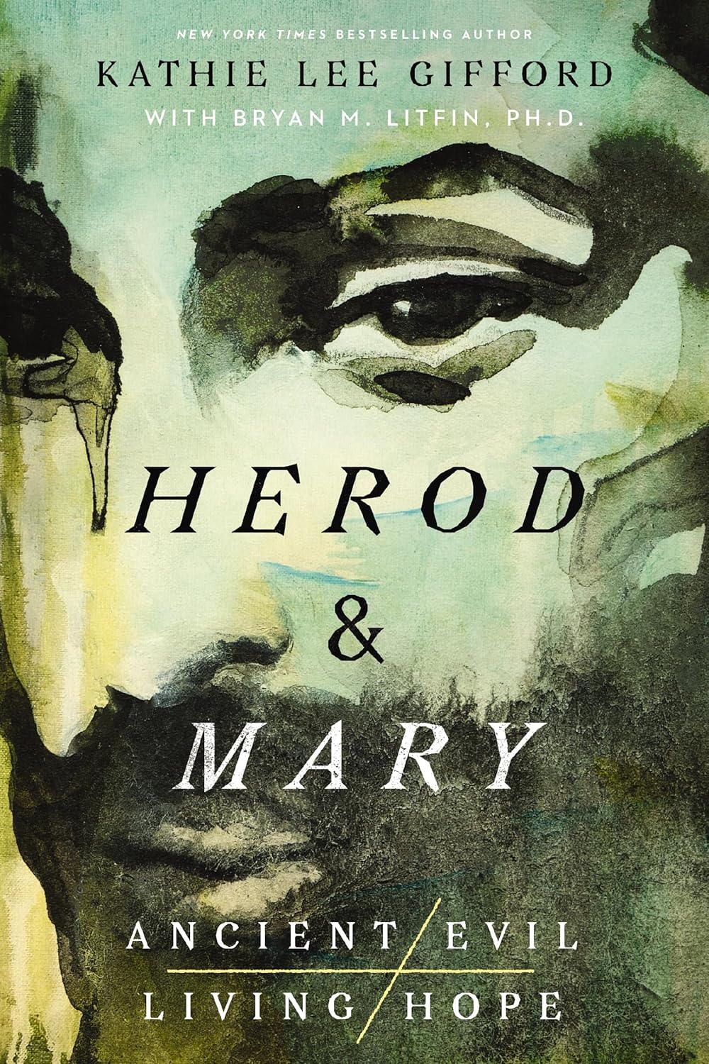Herod and Mary: The True Story of the Tyrant King and the Mother of the Risen Savior (Ancient Evil, Living Hope)