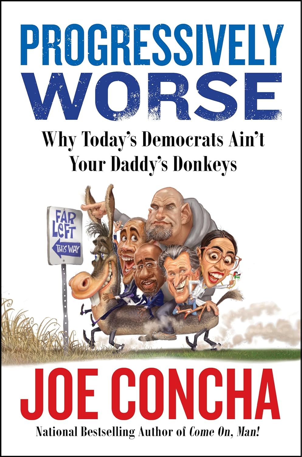 Progressively Worse: Why Today’s Democrats Ain’t Your Daddy’s Donkeys