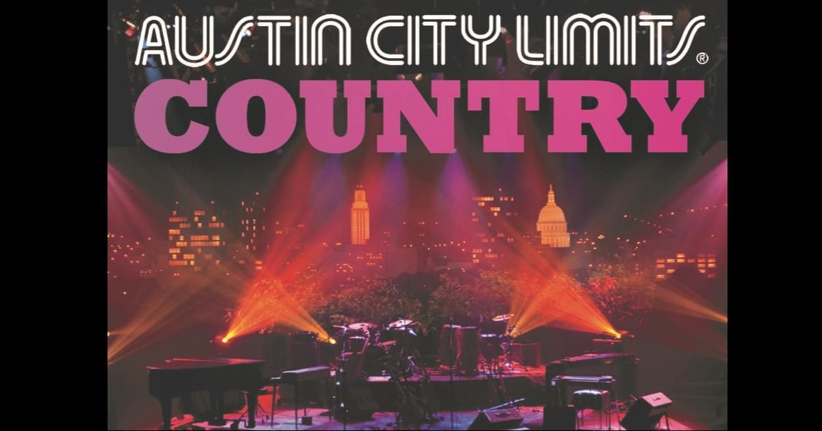 Austin City Limits Celebrates More than 40 Years of Country Music’s Best