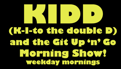 KIDD (K-I to the Double D) and the Git up ‘n’ Go Morning Show!