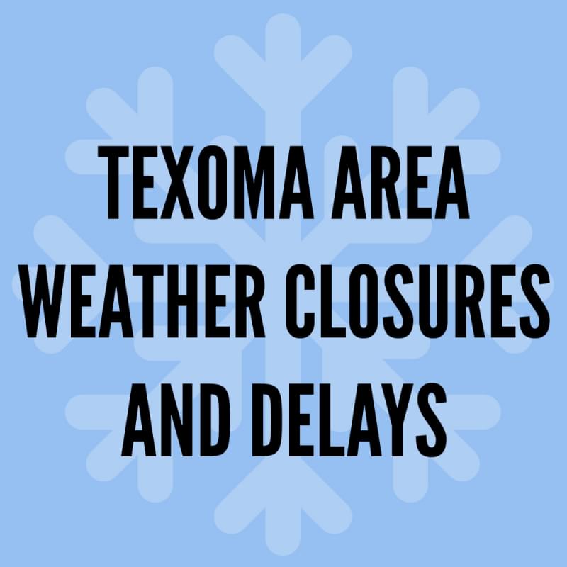 Texoma Closings And Delays For Thursday And Friday