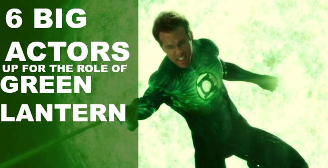 6 Big Hollywood Actors considered for DC’s Green Lantern