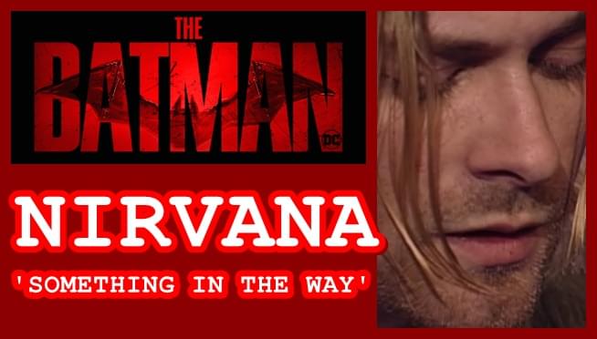 Dark song and the Dark Knight: Nirvana in new ‘Batman’ trailer