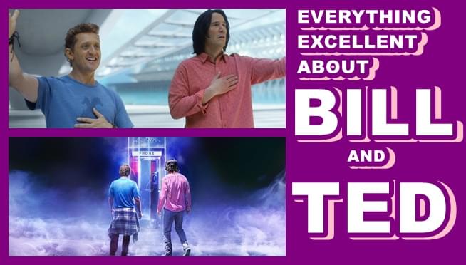 Everything excellent about Bill & Ted