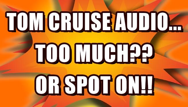 Listen to Tom Cruise absolutely LOSE IT on crew members who broke COVID protocols