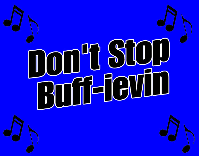 Don’t Stop Buff-ievin