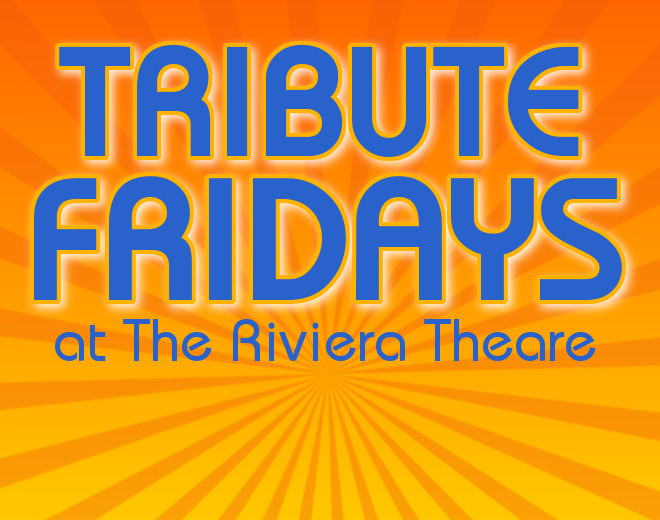 Tribute Fridays at The Riviera Theatre