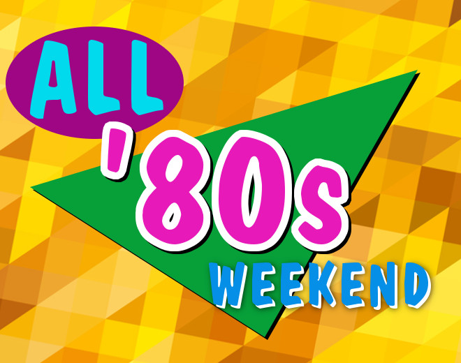 All 80s Weekend