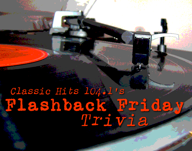 Flashback Friday Trivia