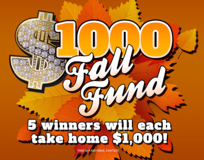 Be A Winner With The $1000 Fall Fund