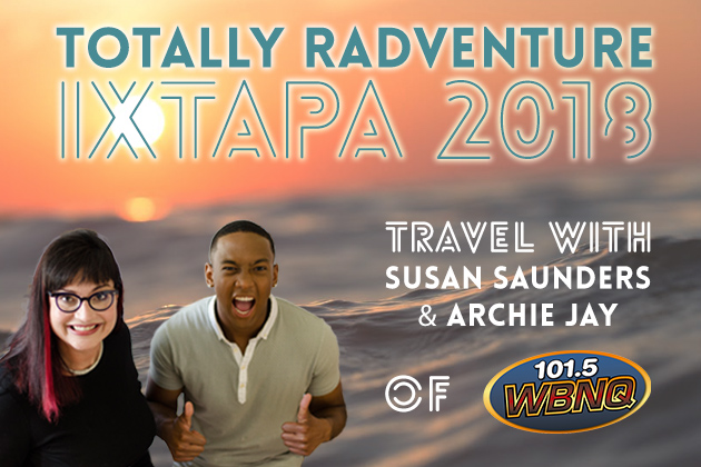 WBNQ’S Totally Radventure: Ixtapa 2018