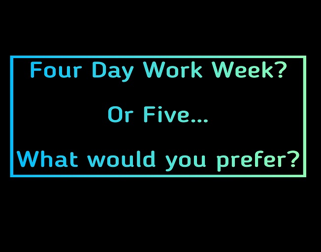 Would You Prefer a Four or Five Day Workweek?