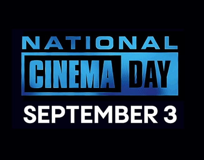 National Cinema Day Is This Saturday- Sept. 3rd