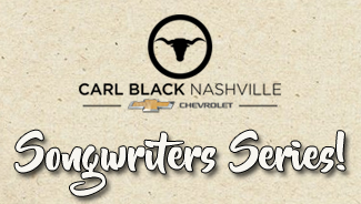 Carl Black Chevy Songwriters Series – Sunday!
