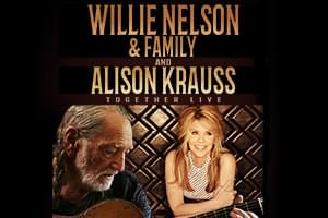 Willie Nelson & Family and Alison Krauss