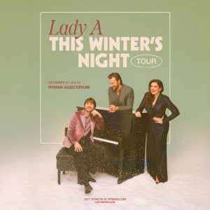 Lady A | Ryman Auditorium | 12.21.25 – 12.23.25